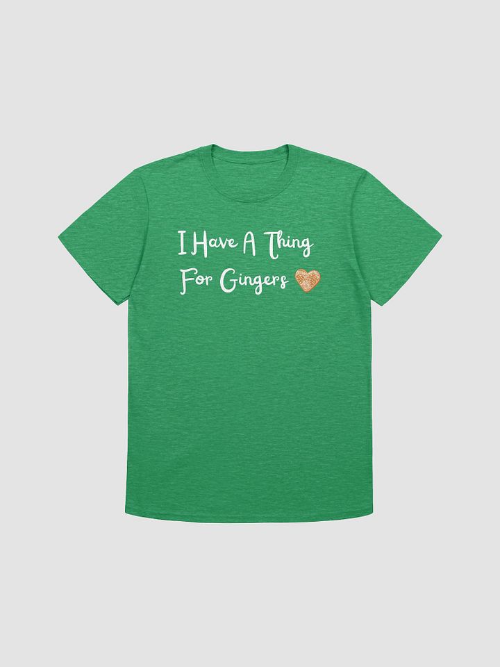 I Have A Thing For Gingers Unisex T-Shirt V8 product image (4)