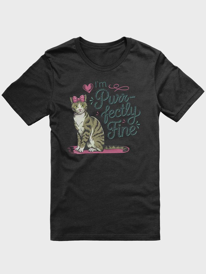 “I’m Purr-fectly Fine