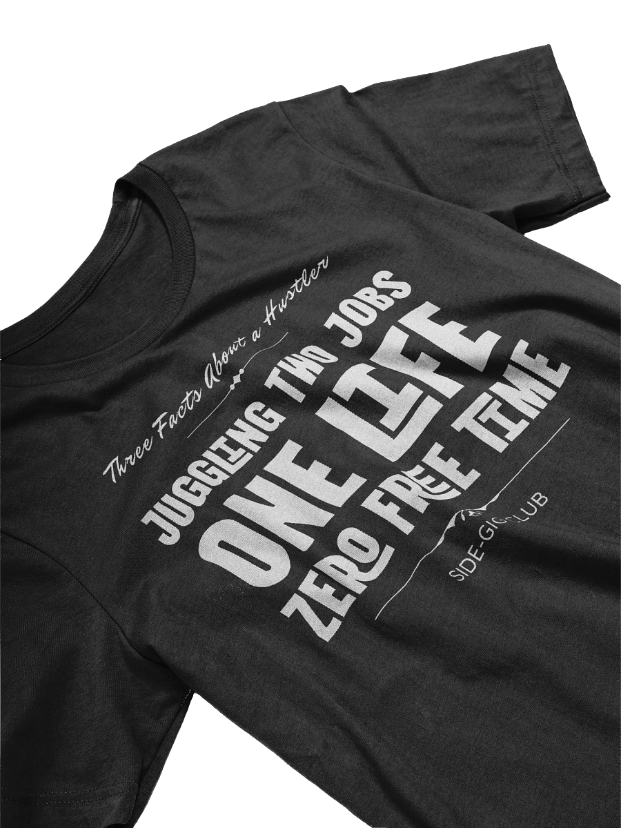 Three Facts About a Hustler – Side-Gig Club Collection T-Shirt product image (6)