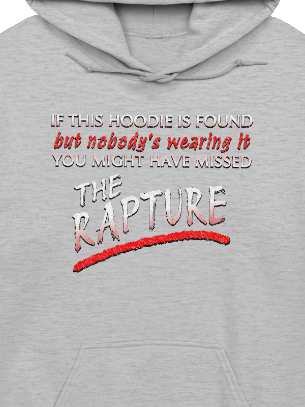 If Found You Might Have Missed The Rapture Hoodie product image (2)
