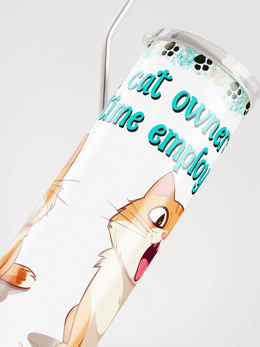 Meowtiful Full Time Employee Stainless Steel Tumbler product image (5)