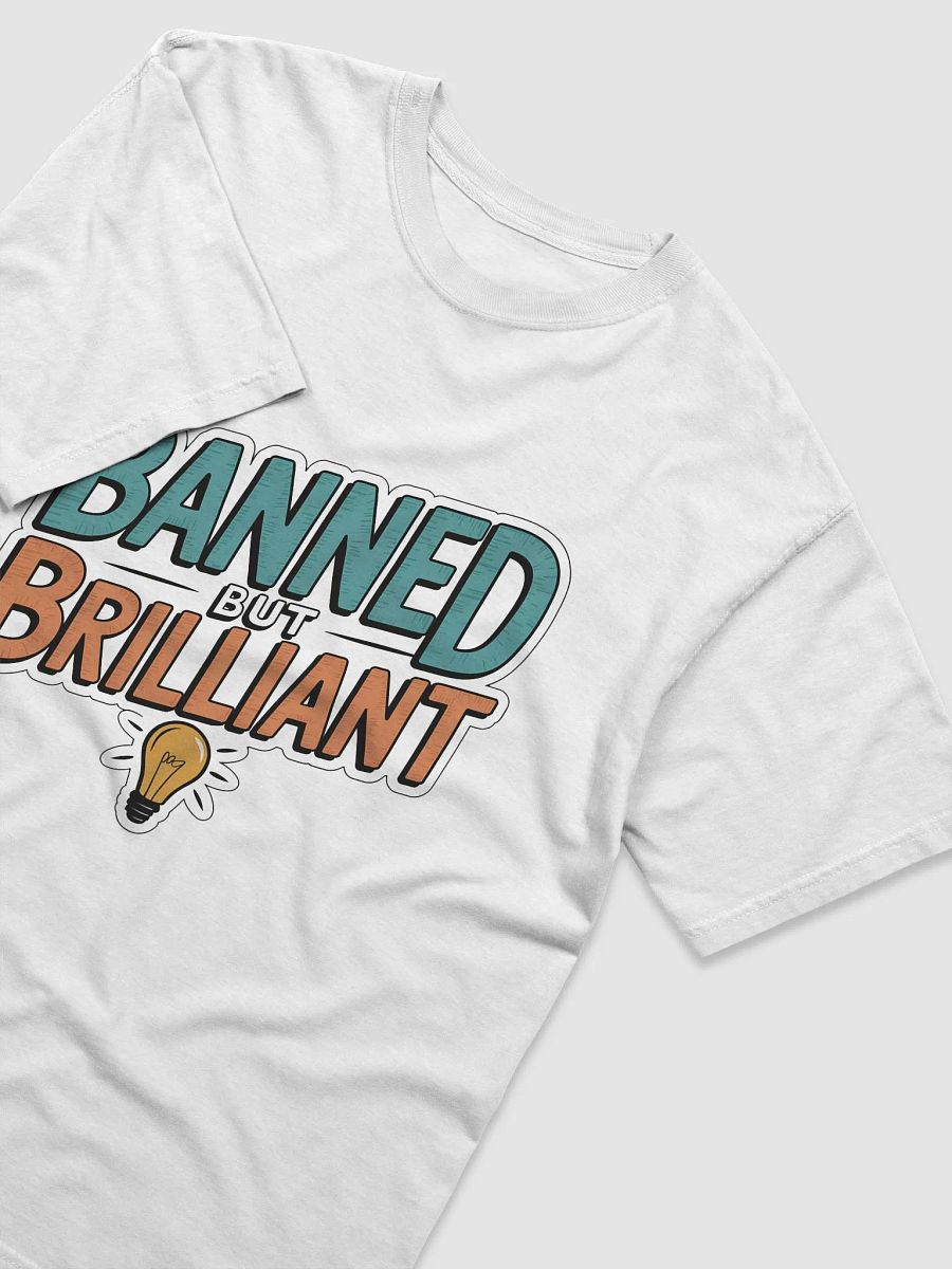 "Banned But Brilliant" Premium Tee - White product image (3)
