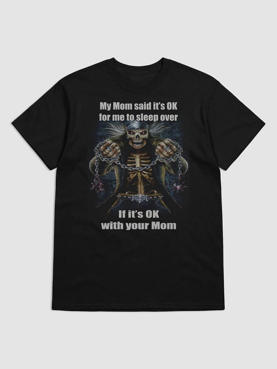 My Mom said it's OK for me to sleep over funny shirt product image (1)