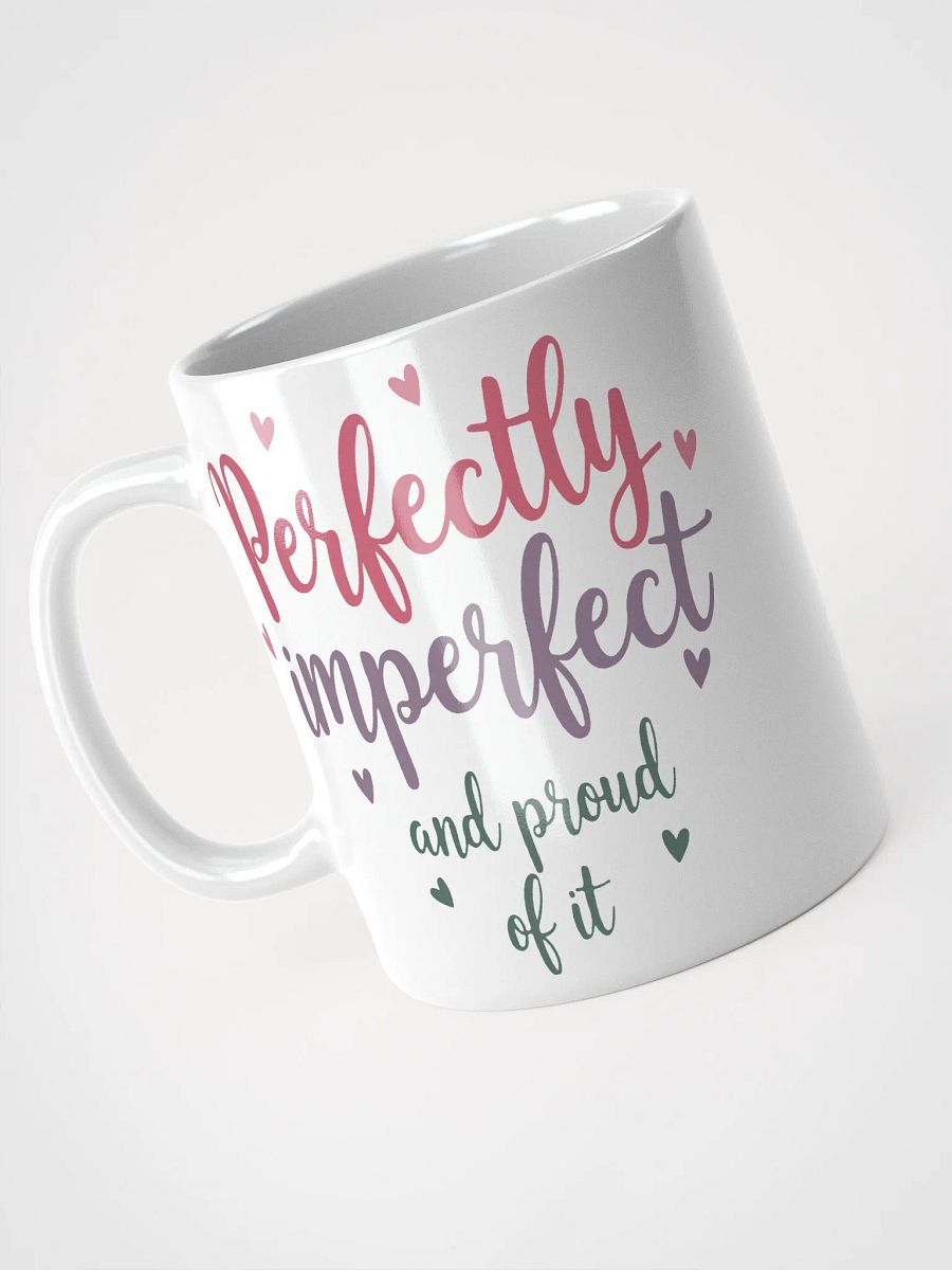 Perfectly Imperfect and Proud Mug product image (3)