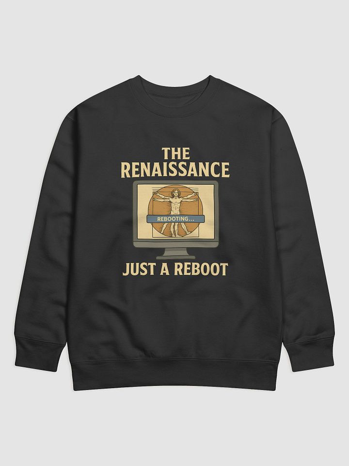 Renaissance Reboot Premium Sweatshirt product image (1)