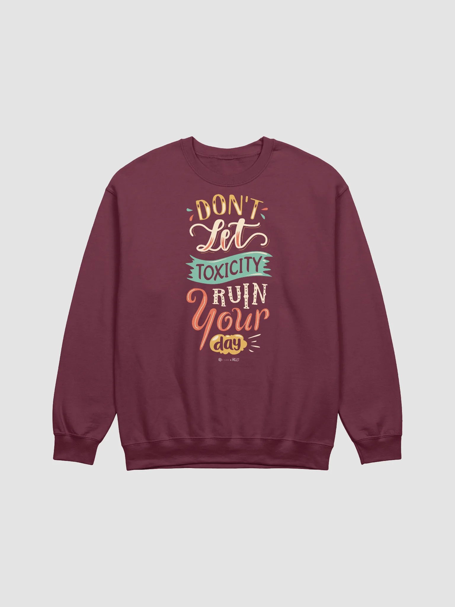 Don't Let Toxicity Ruin Your Day Sweatshirt product image (4)