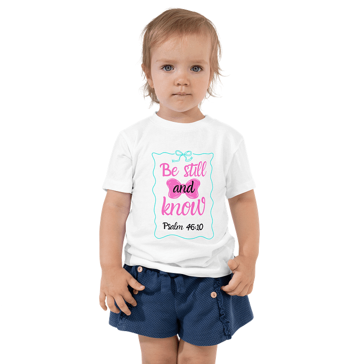 Be Still and Know Toddler T-Shirt product image (1)