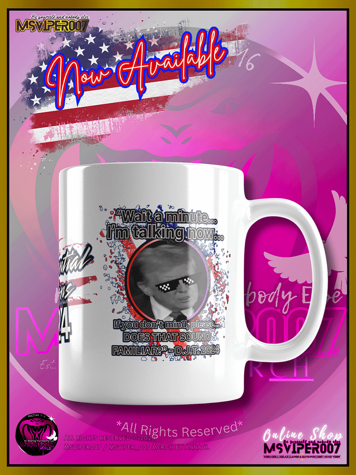 Mug - MsViper007's "Does That Sound Familiar?" - 2024 U.S. Elections Mugs By Anna H. product image (1)