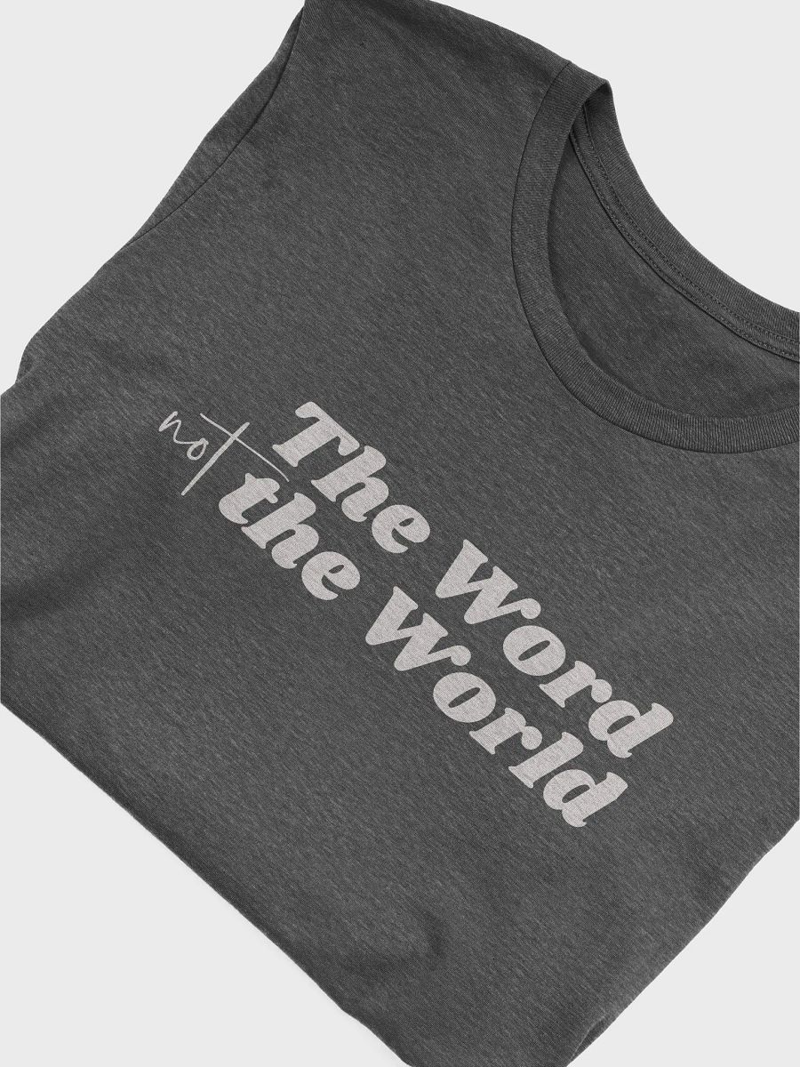Women's T-Shirt: The Word Not the World (more color available) product image (3)