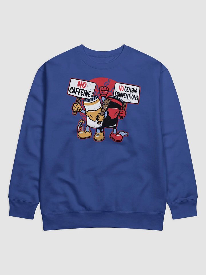 No Caffeine No Geneva Conventions Pullover product image (29)