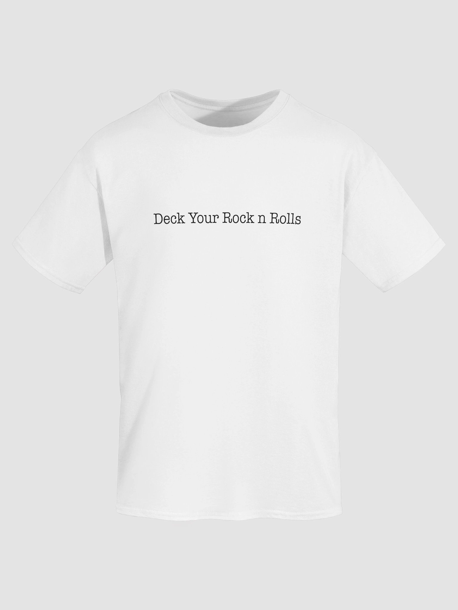 Deck Your Rock n Rolls - Black Text T Shirt product image (67)