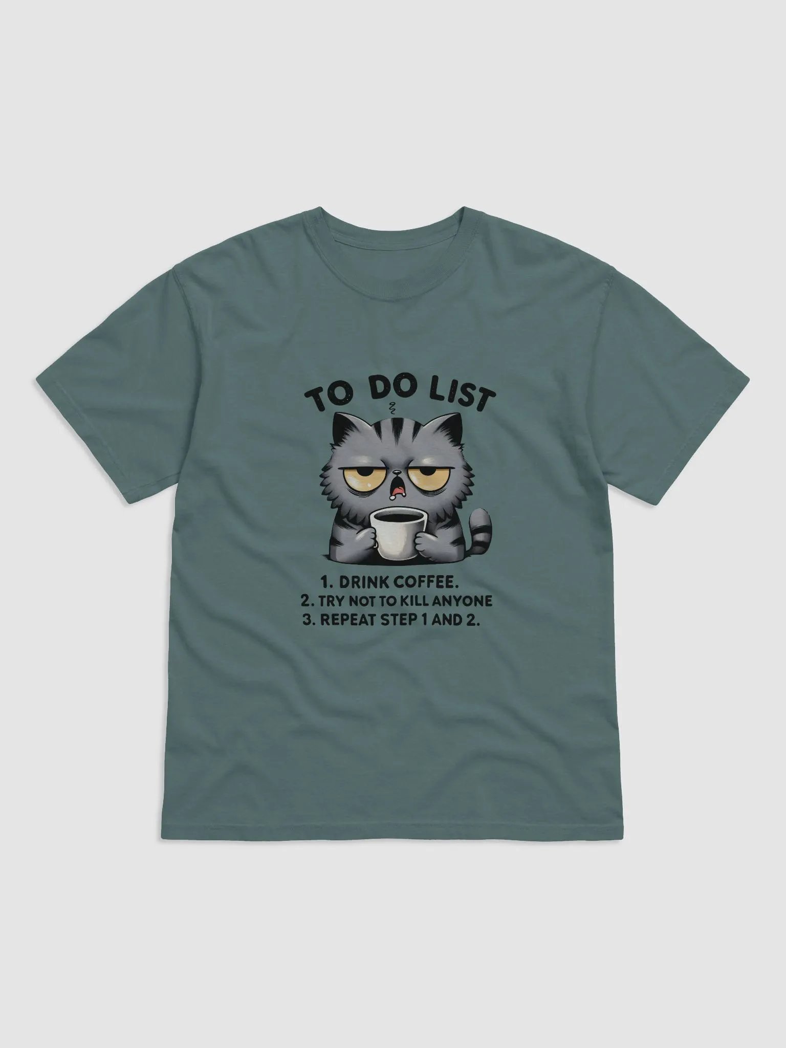 To Do List 1. Drink Coffee, 2. Try not to kill anyone, and 3. Repeat Steps 1 and 2 T-shirt product image (3)