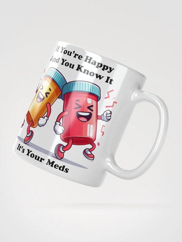 "If You're Happy And You Know It.." #Humorous Glossy White Mug product image (5)