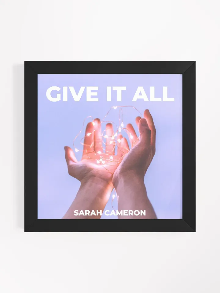 Give it All Framed Poster product image (1)