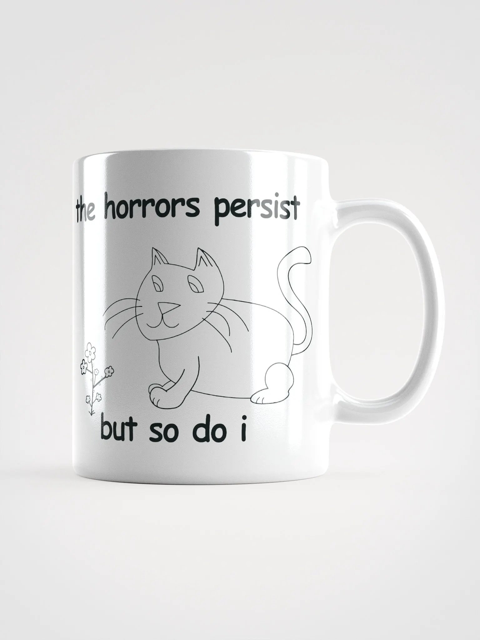 The Horrors Persist, But So Do I. White Glossy Mug product image (1)