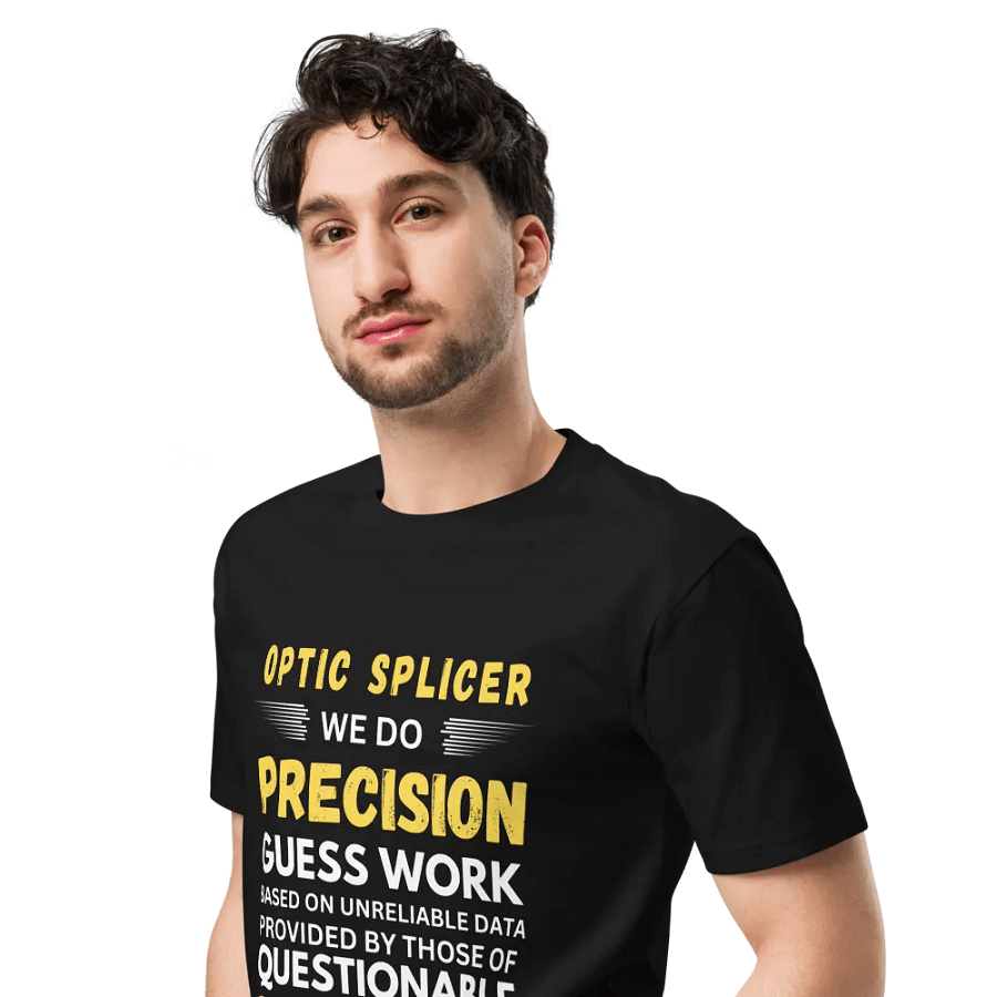 Optic Splicer We Do Precision Guess Work Unisex Premium T-Shirt product image (5)
