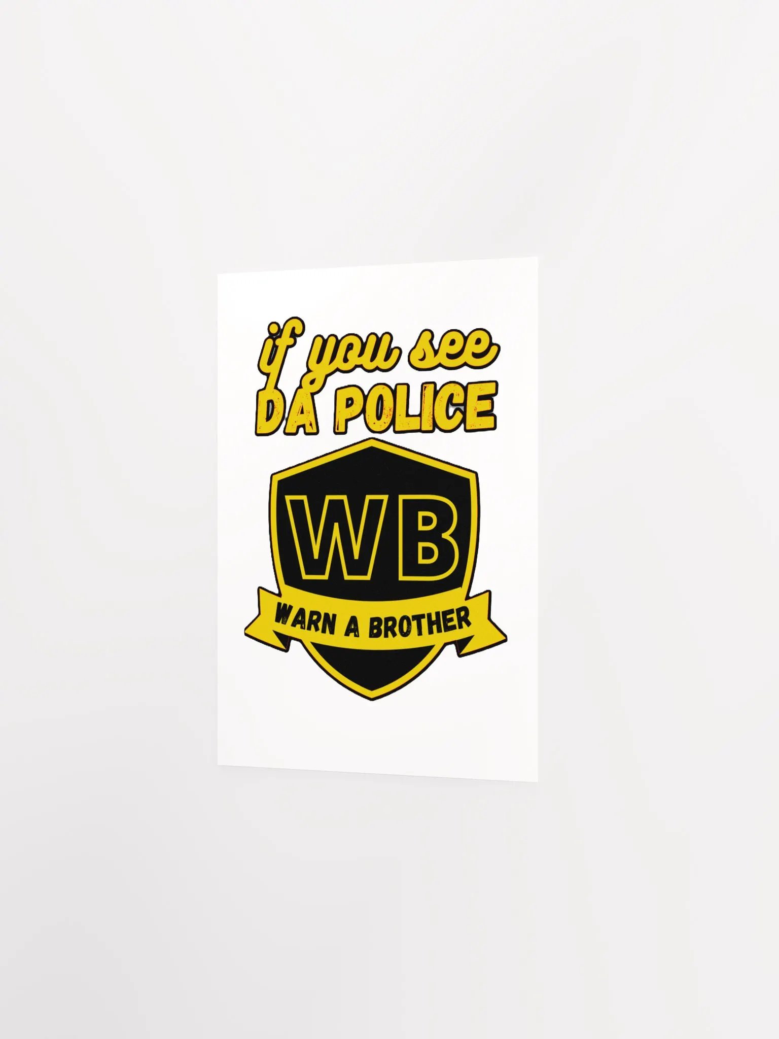 IF YOU SEE DA POLICE, WARN A BROTHER product image (11)