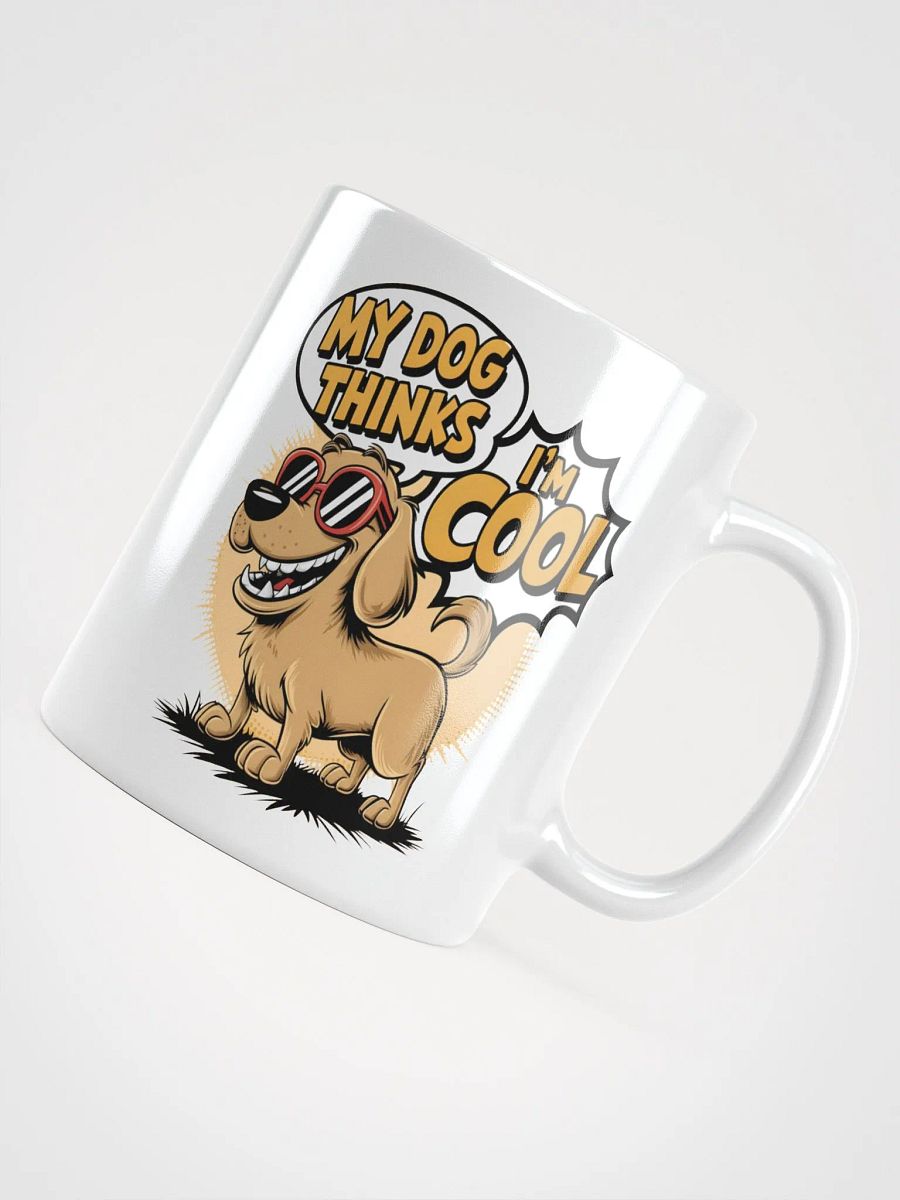 My Dog Thinks I'm Cool White Glossy Mug product image (4)