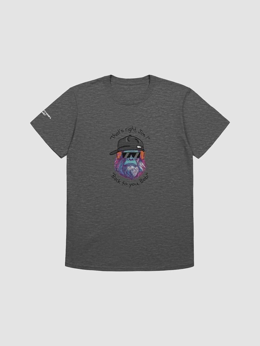 That's right, Jim! Unisex T-shirt product image (3)