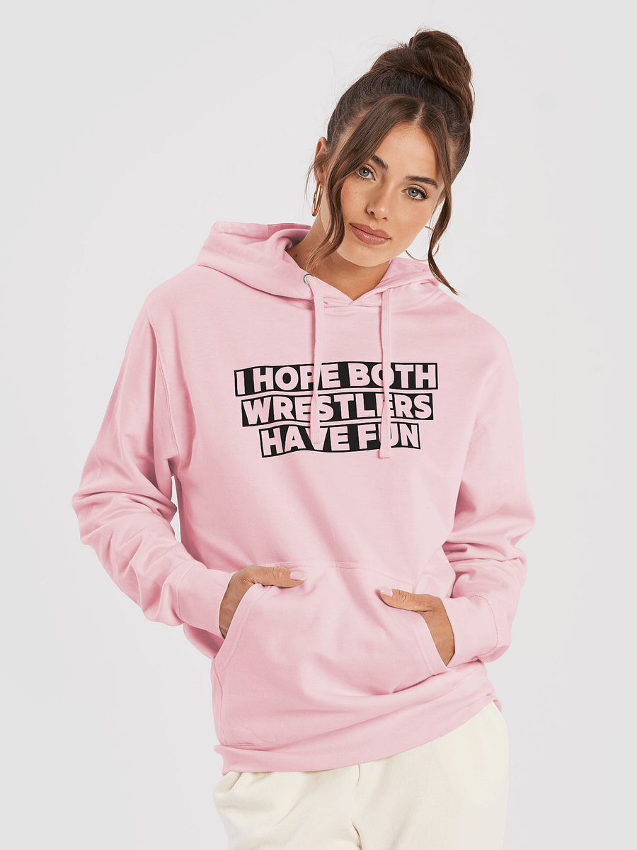I HOPE BOTH WRESTLERS HAVE FUN - HOODIE product image (5)