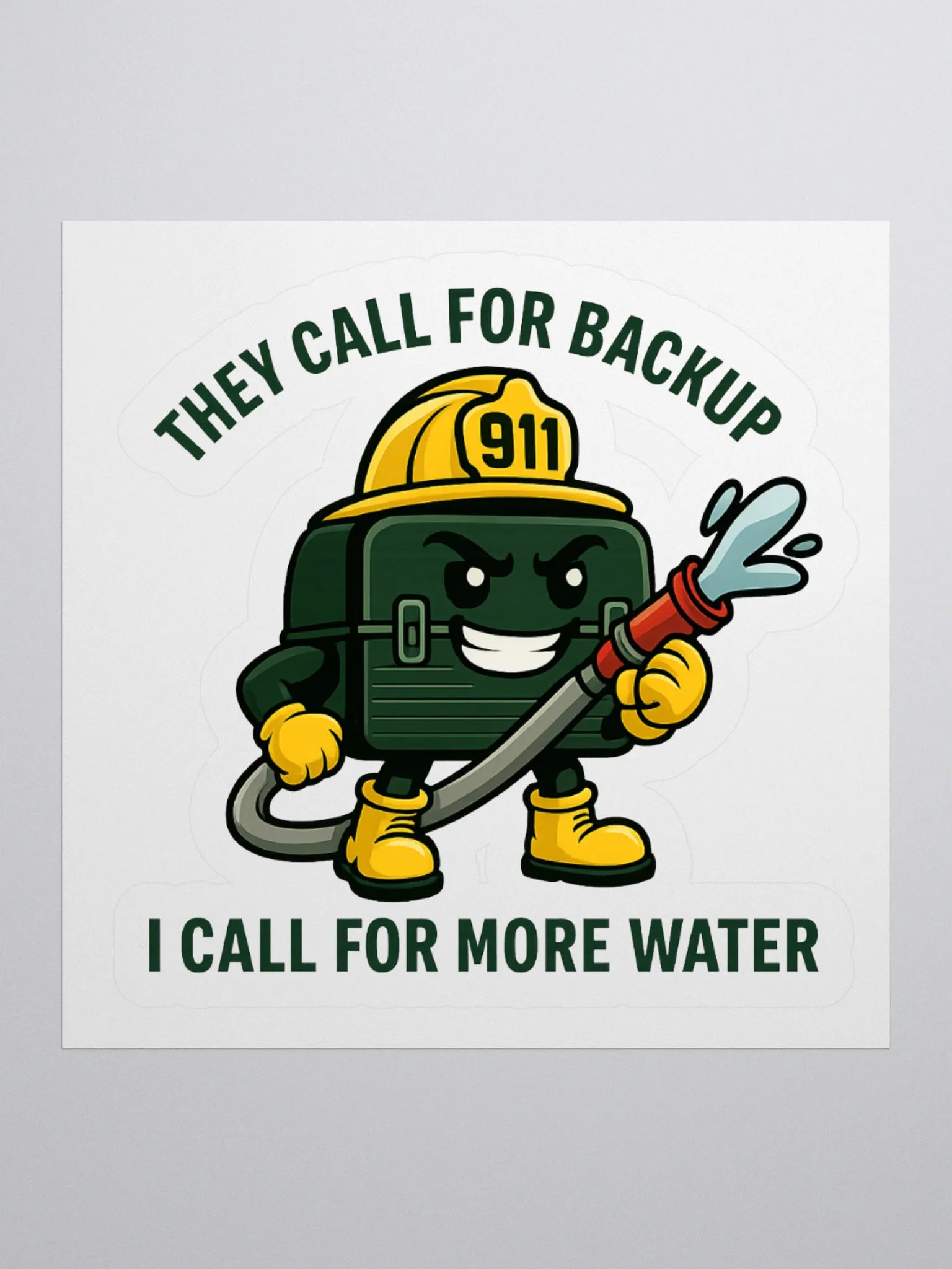 They Call For Backup, I Call For More Water (Sticker) product image (1)