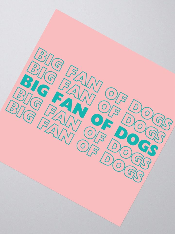 Big fan of dogs (sticker) product image (5)
