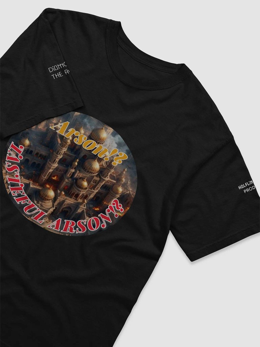 Arson? T-shirt product image (20)