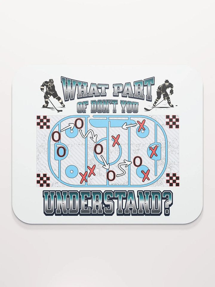 What Part Of Dont You Understand? Hockey Strategy Mouse Pad product image (2)