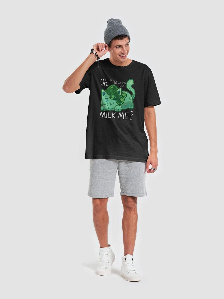 SlimeyJade - OH, so you think you can MILK ME? [t-shirt] product image (6)
