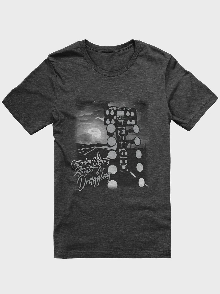Saturday Night's Alright For Dragging - Tee product image (1)