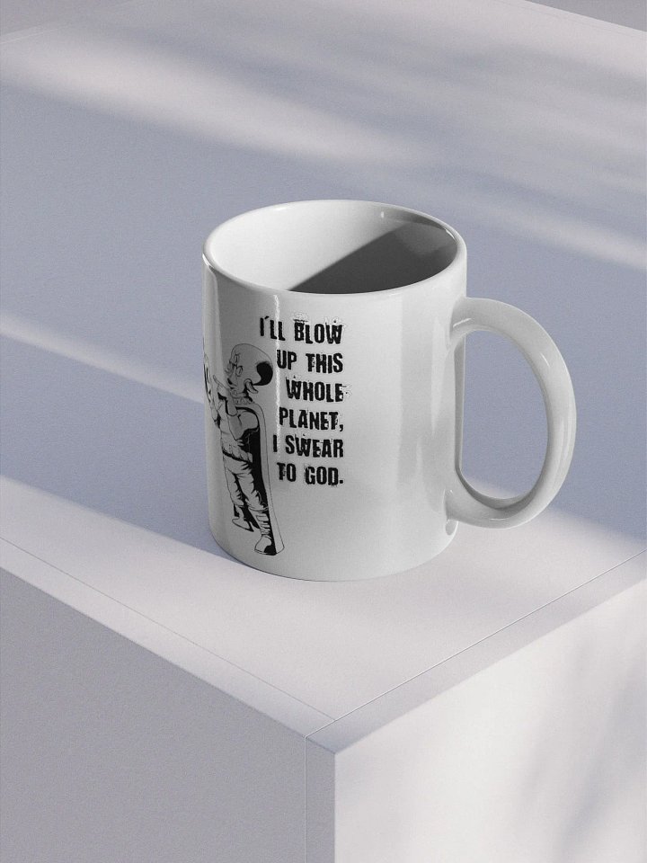 I'll Blow Up This Whole Planet - Coffee Mug product image (2)