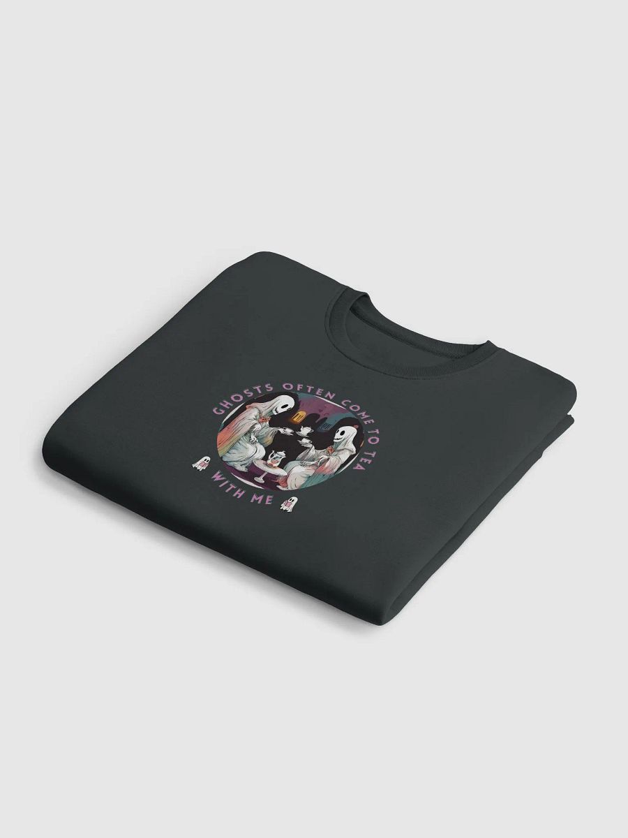Ghosts often come to tea with me Unisex Sweatshirt product image (24)