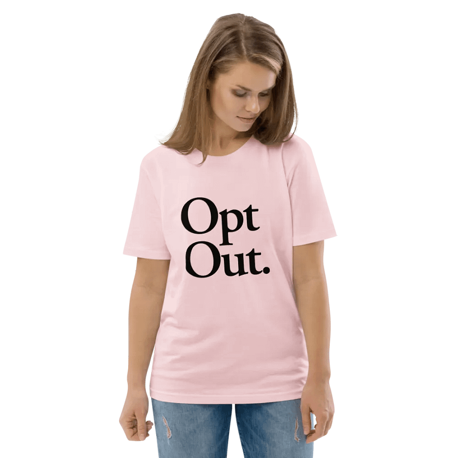 Opt Out Tee - 100% cotton product image (7)