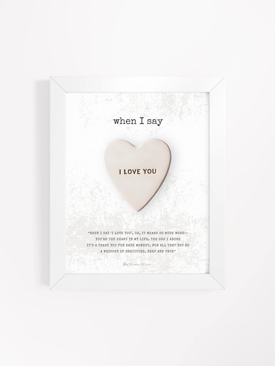 WHEN I SAY I LOVE YOU - Heart on Artistic Background | Lyric Lines Poster with White Frame product image (4)