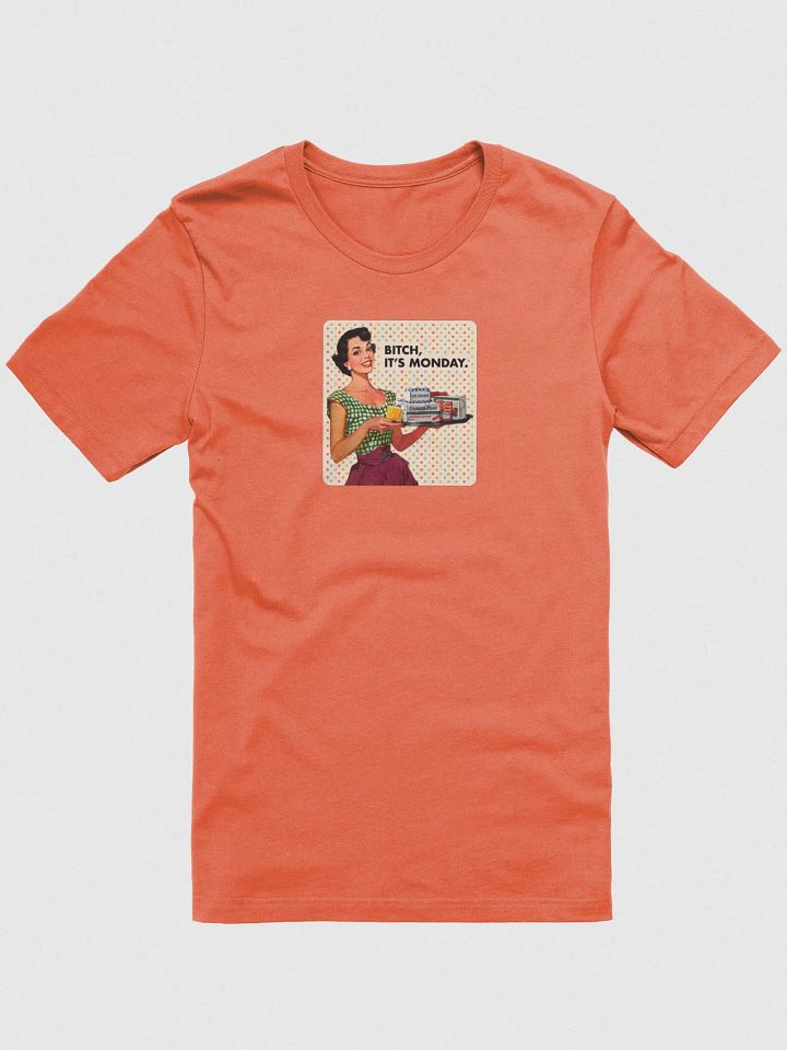Bitch, It's Monday / Unisex product image (2)