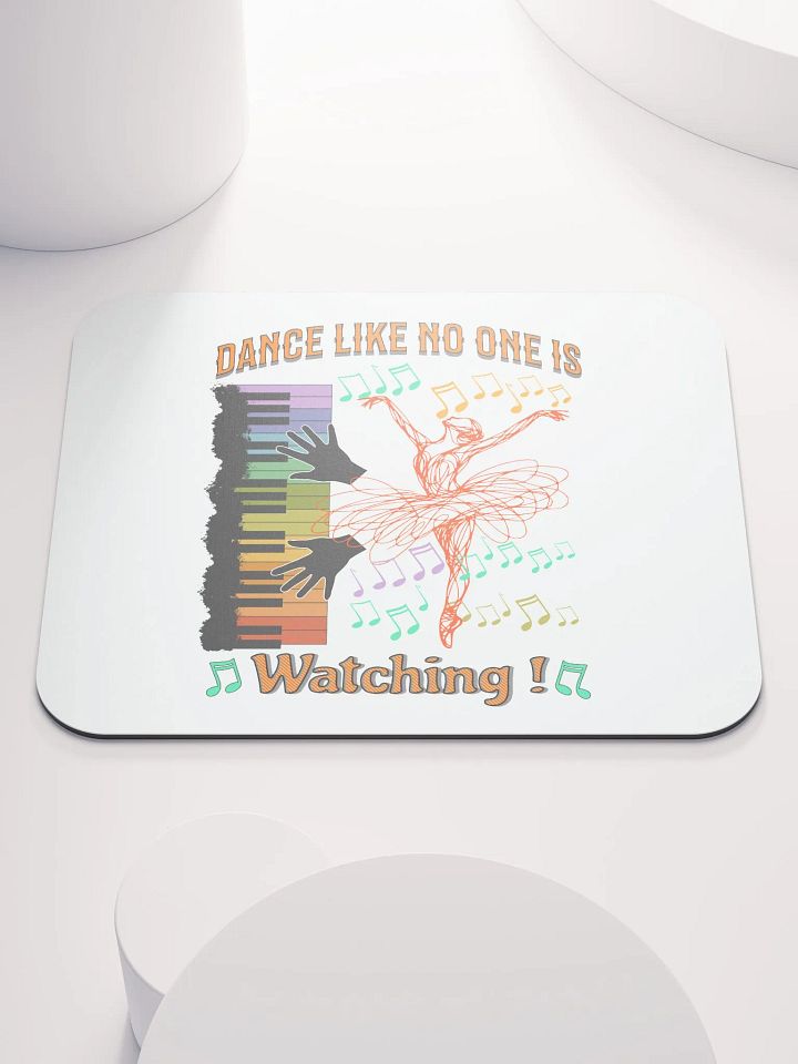 Dance Like No One Is Watching Ballet Mouse Pad product image (1)