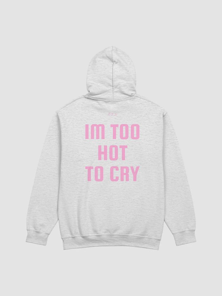 too hot to cry hoodie product image (1)