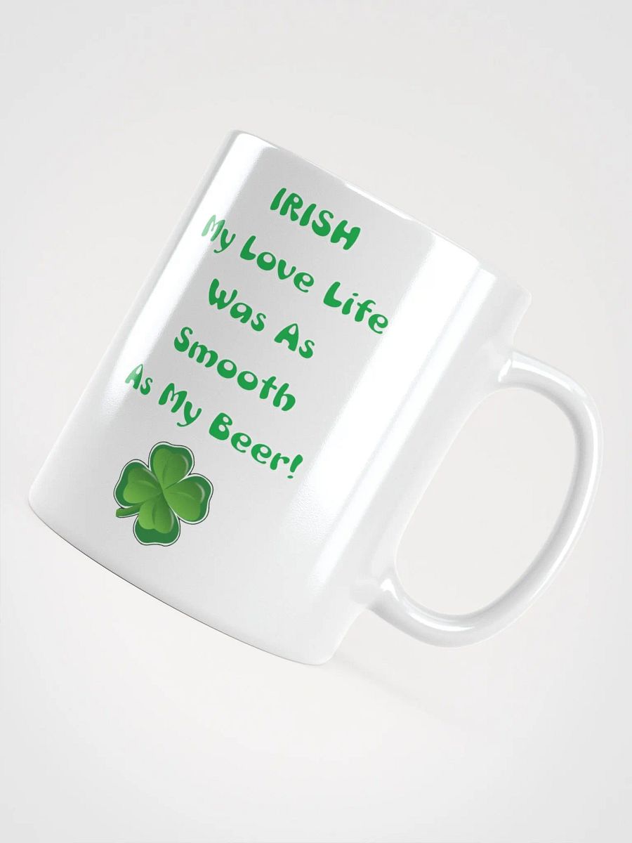 Irish My Love Life Was As Smooth As My Beer Funny White Mug product image (8)