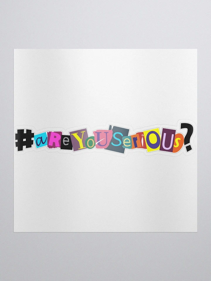 #areyouserious? Sticker product image (1)