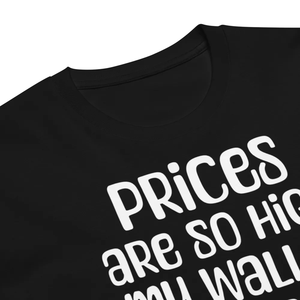 Prices Are High T-Shirt product image (6)