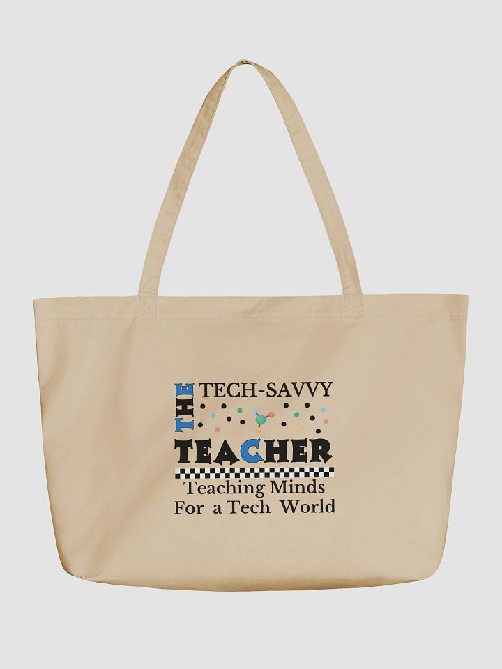The Tech Savvy Teacher, Teaching Minds For A Tech World ECO Tote Bag product image (1)