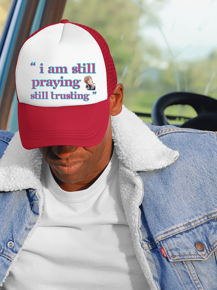 I am Still Praying, Still Trusting Trucker Hat. product image (11)