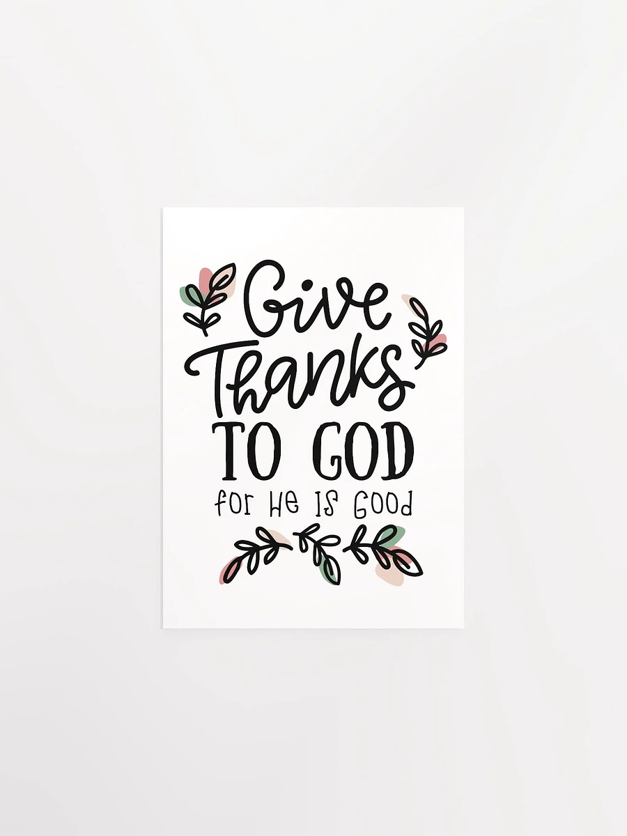 GIVE THANKS TO GOD FOR HE IS GOOD Art Print product image (2)