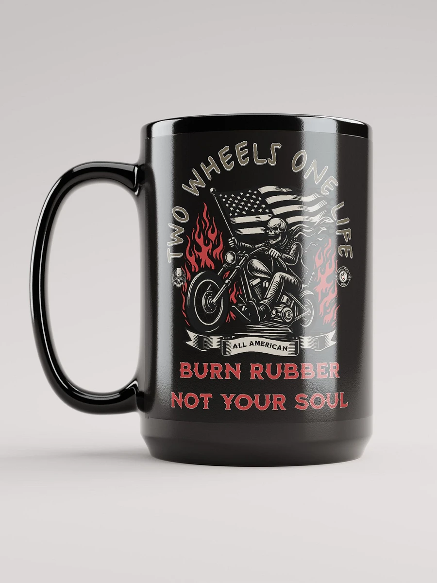 Two Wheels, One Life-Burn Rubber, Not Your Soul product image (1)