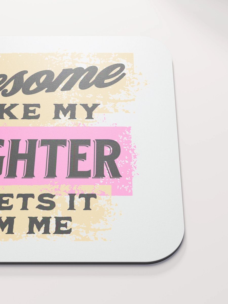 Awesome Like My Daughter She Gets It From Me Mouse Pad product image (5)