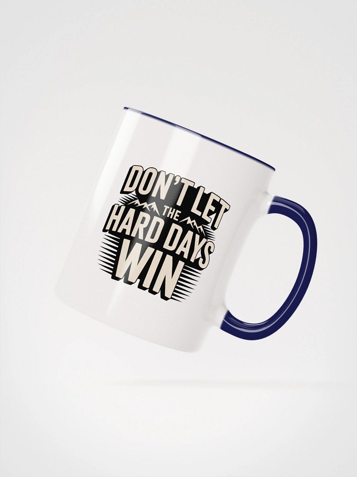 Dont Let the Hard Days Win Ceramic Mug product image (13)