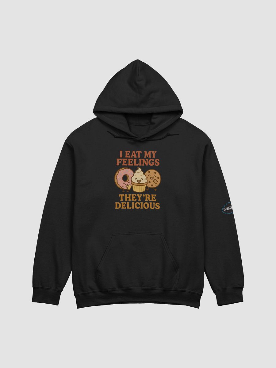 I Eat My Feelings. They're Delicious. Hoodie product image (9)