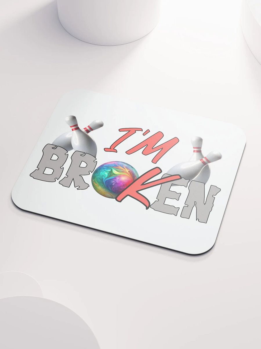 Im Broken Im Ok Bowling Strike Out Mouse Pad product image (3)