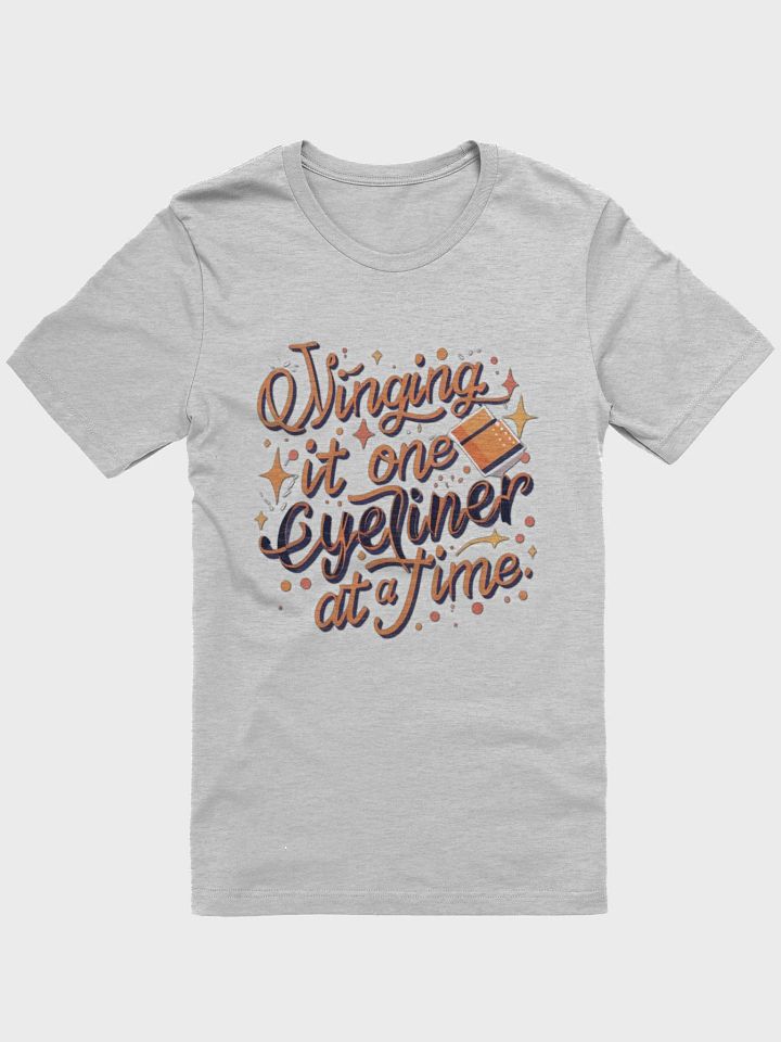 Winging it one eyeliner a time T-shirt - v2 product image (2)