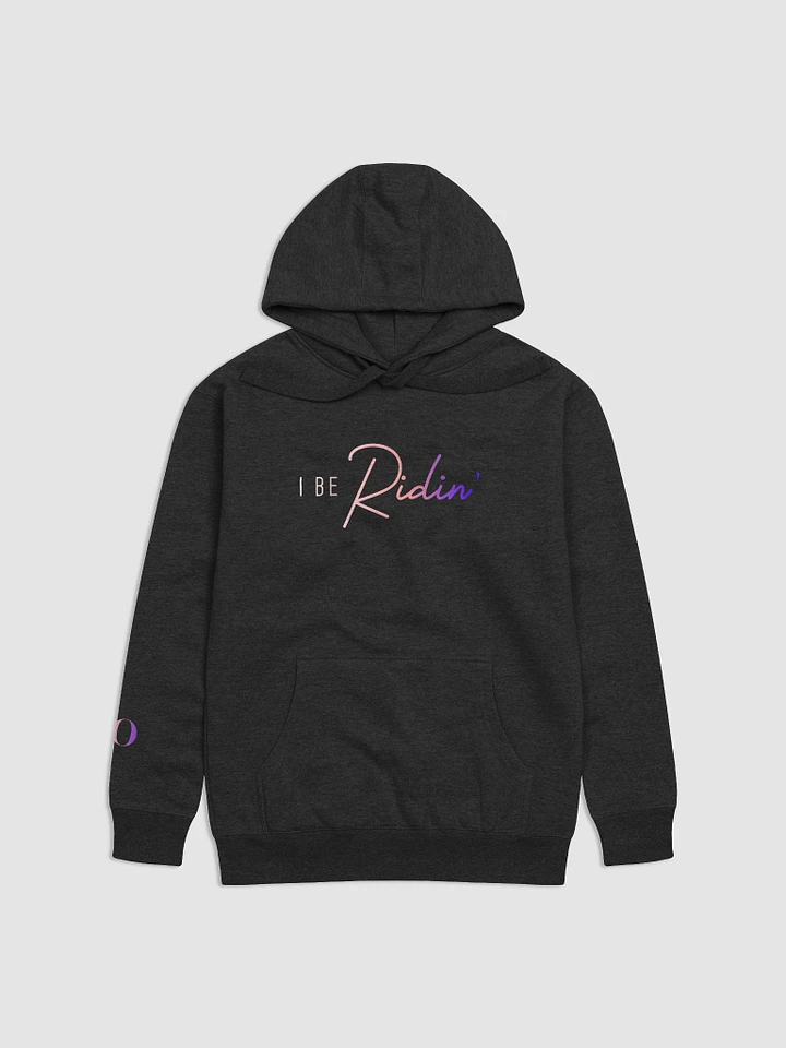 I Be Ridin Hoodie product image (1)